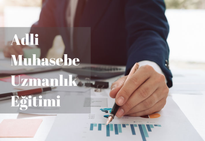 İLERİ ADLİ MUHASEBE UZMANLIK EĞİTİMİ